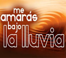 Will you love me in the rain Me amaras bajo la lluvia
