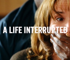A Life Interrupted