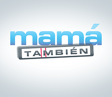 Mom too Mamá También