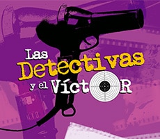 The Detectives and Victor Las Detectivas y el Víctor